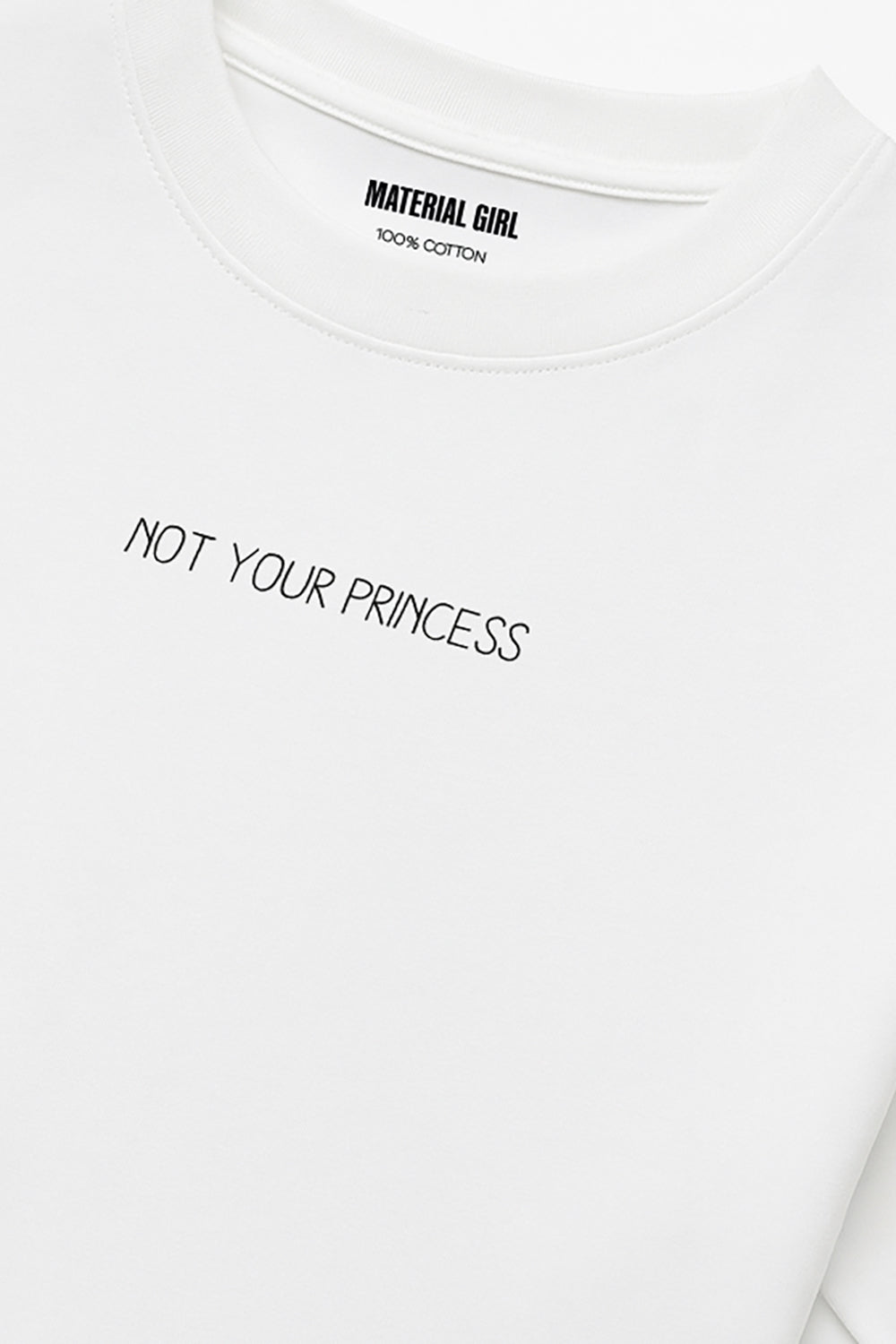 MATERIAL GIRL Not your princess OVERSIZE TEE White