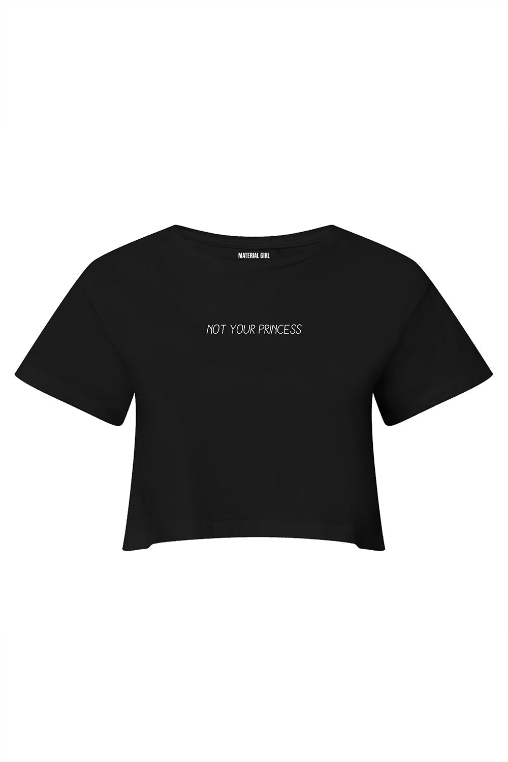 MATERIAL GIRL Not your princess CROP TOP Black