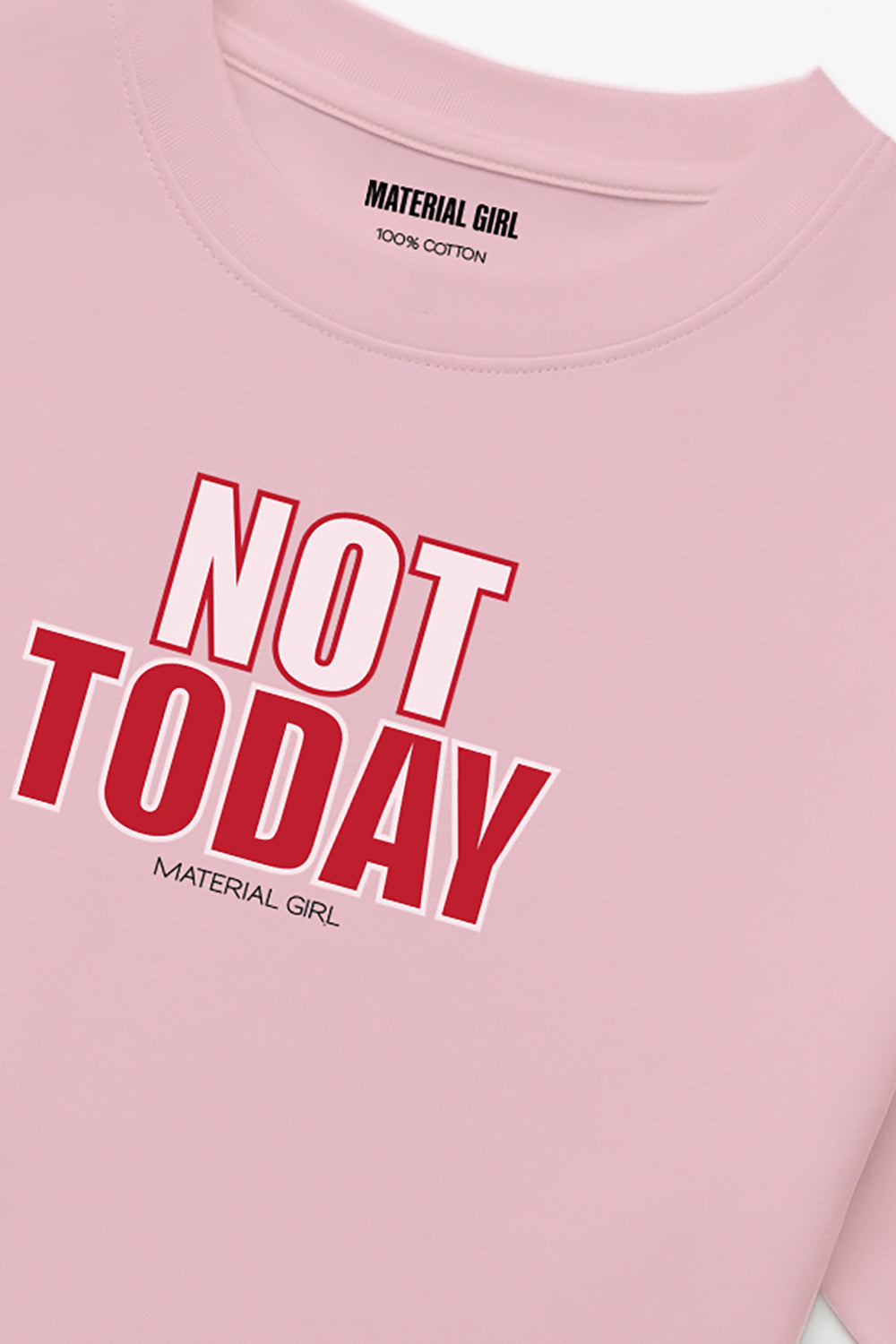MATERIAL GIRL Not Today OVERSIZE TEE Light Pink