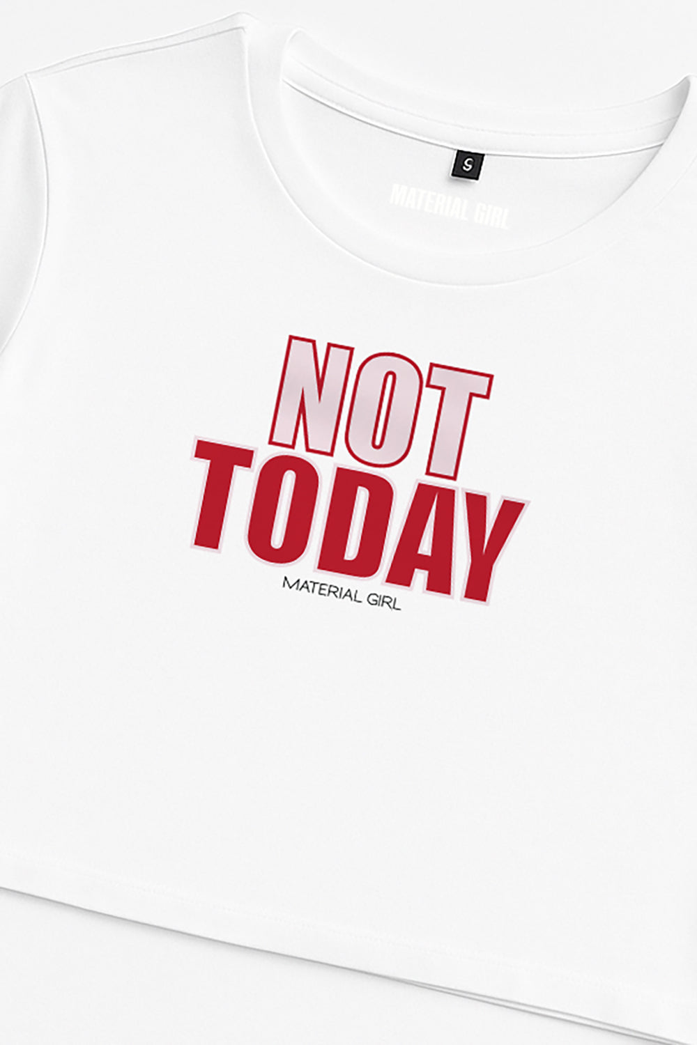 MATERIAL GIRL Not Today CROP TOP White