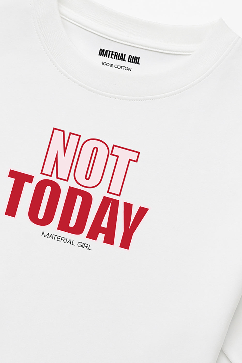 MATERIAL GIRL Not Today OVERSIZE TEE White
